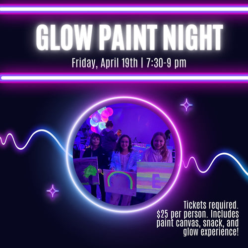 Glow Paint Night- April 19th